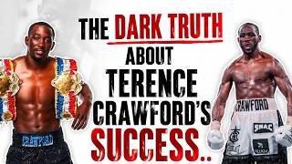 The Dark Truth About Terence Crawford's Success..