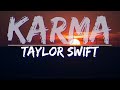Taylor Swift - Karma (Clean) (Lyrics) - Full Audio, 4k Video