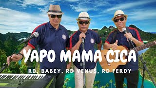 Download lagu YAPO MAMA CICA mp3 Download lagu YAPO MAMA CICA mp3