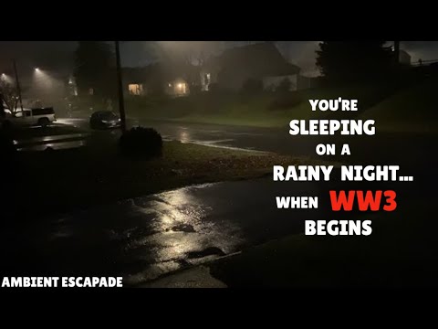 You're Sleeping During The Outbreak of WW3 | Rain Sounds | Ambience for Sleeping