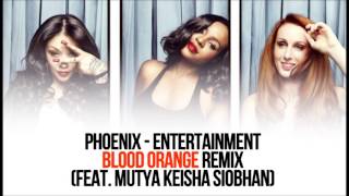 Phoenix - Entertainment (Feat. Mutya Keisha Siobhan)