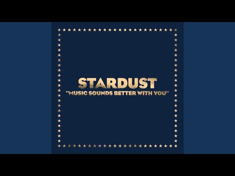 Stardust Music Sounds Better With You Radio Edit
