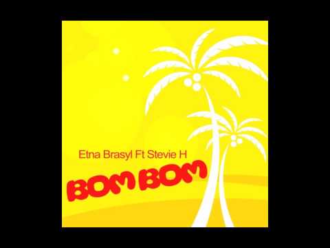 Etna Brasyl Ft Steve H - Bom Bom (Disco Du Jour Mix)