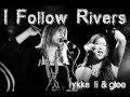 I Follow Rivers - Lykke Li & Glee (Tina) Duet ...