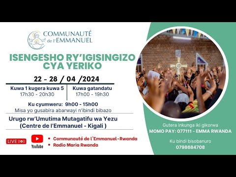 UMUNSI WA KABIRI: IGISINGIZO CYA YERIKO - 23/4/2024 (17h30 - 20h30):(Centre de 'Emmanuel - Kigali)