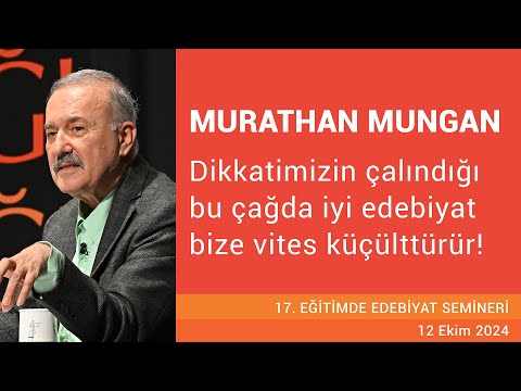 Murathan Mungan | In this age where our attention is stolen, good literature makes us slow down! ...
