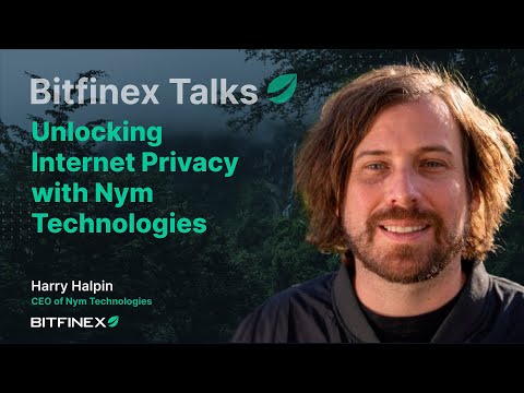 Unlocking Internet Privacy with Nym Technologies | Bitfinex Talks