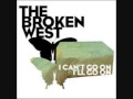 THE BROKEN WEST   On the bubble