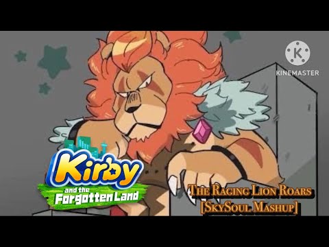 The Raging Lion Roars [SkySoul Mashup] (Kirby & the Forgotten Land)