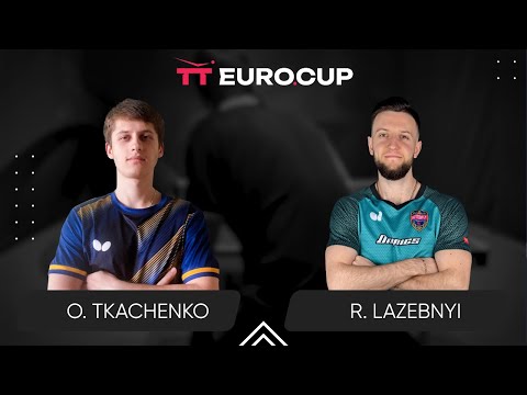 18:00 Oleksandr Tkachenko - Ruslan Lazebnyi 24.05.2025 TT Euro.Cup Ukraine Star. TABLE 4