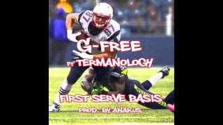 G-Free ft Termanology - First Serve Basis (prod. by Anakus)