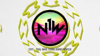 EVVY - Tidal Wave (Young Bombs Remix)
