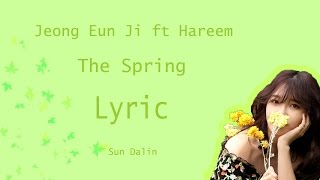 [LYRIC] Jeong Eun Ji – The Spring (너란 봄) (Feat. Hareem) [ Han-Rom-Eng]