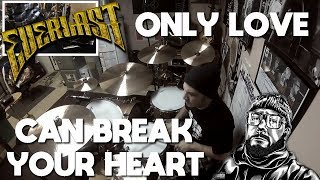 Everlast - Only Love Can Break Your Heart - Drum Cover