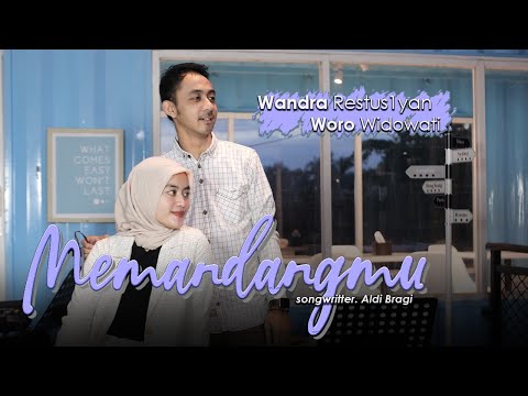 MEMANDANGMU - Woro Widowati x Wandra | OFFICIAL