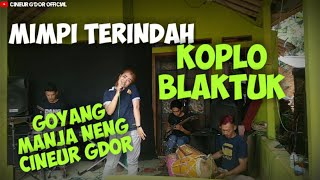 Download lagu MIMPI TERINDAH || DANGDUT KOPLO BLAKTUK || CINEUR G'DOR || SESI LATIHAN mp3