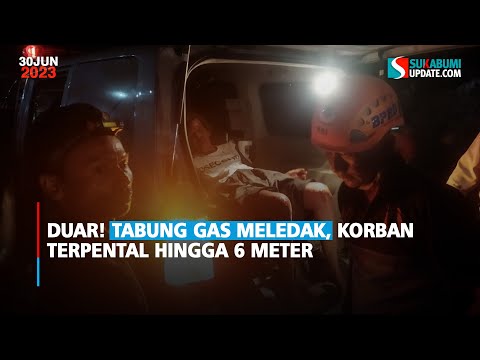 Duar! Tabung Gas Meledak, Korban Terpental Hingga 6 Meter