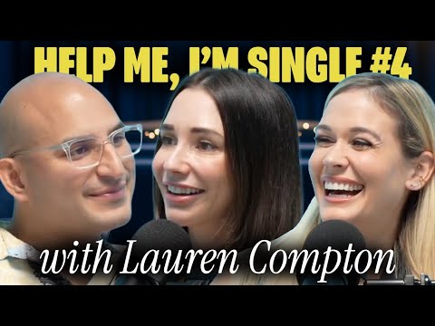 Too Fun to Date! w/ Lauren Compton • Help Me, I'm Single Episode 4