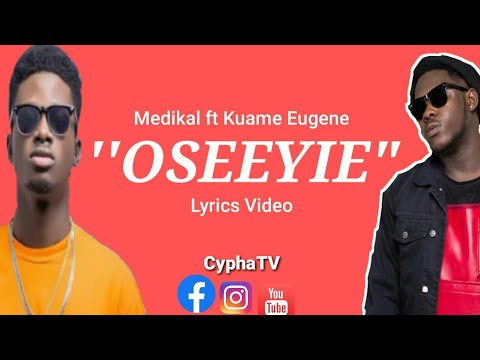 Medikal ft Kuami Eugene ~ Oseeyie (Lyrics Video)