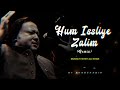 Hum Isliye Zalim NFAK Remix Full Version Bass Boosted Nfak Sufisoul