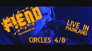 FIEND - Circles (LIVE IN PAINLAND DVD) 4/8