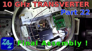 10 GHz System, Part 22: Final Assembly All Wired Up