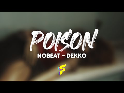 Nobeat Ft Dekko - Poison Letra