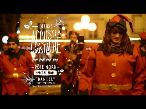Deluxe Ft. Youthstar - Acoustik Moustache #Noël - "Daniel"