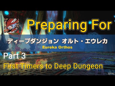 Preparing for Eureka Orthos - Part 3 - First Timers in Deep Dungeon - (1/3/22) Angelus Demonus