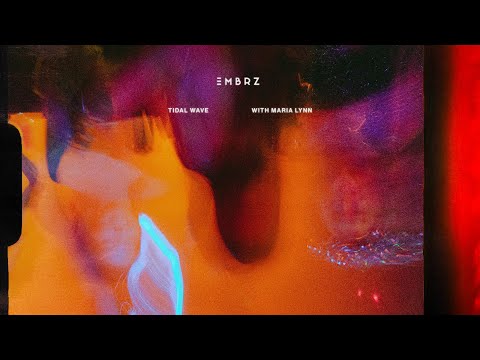 EMBRZ - Tidal Wave ft. Maria Lynn