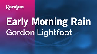 Karaoke Early Morning Rain - Gordon Lightfoot *