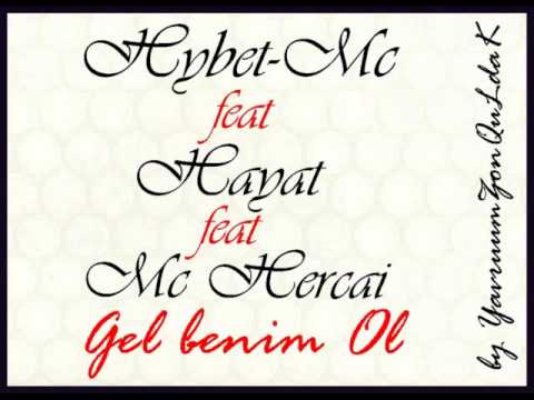 H-ybet Mc ; Hayat & Hercai - Gel benim Ol