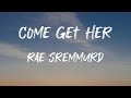 Rae Sremmurd Come Get Her Lyrics Somebody Come Get Her She S Dancin Like A Stripper