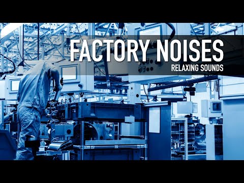 Factory Noises &amp; Beats ???? ???? ???? Soothing Sounds relaxation meditation calm quite - noises of the plant