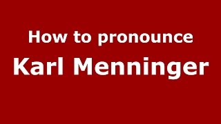 How to pronounce Karl Menninger