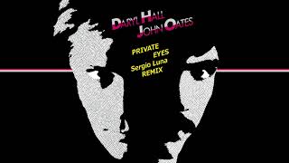 Hall &amp; Oates Private Eyes ( Sergio Luna Remix )