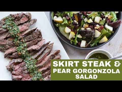 The BEST Skirt Steak with Chimichurri & Pear Gorgonzola Salad