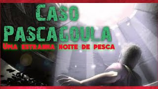 Caso ovnis em Pascagoula Estranhos alienigenas extraterreste ovni hoje