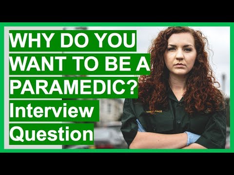 PARAMEDICのインタビューの質問と回答（なぜあなたは救急隊員になりたいですか？ (PARAMEDIC Interview Questions And Answers (Why Do You Want To Be A Paramedic?))