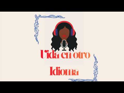 ep.00 "Introducción" - Vida En Otro Idioma