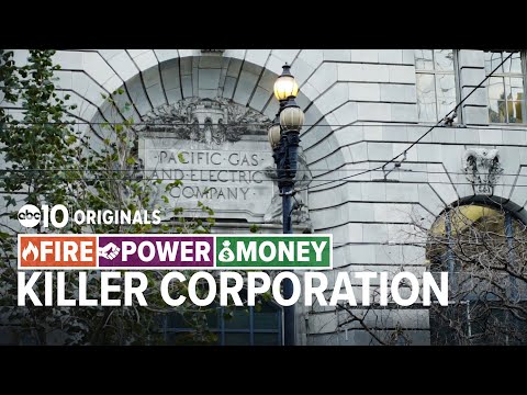 Killer Corporation: Inside PG&E's criminal investigation | FIRE – POWER – MONEY, Season 2 Ep. 3