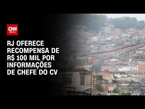 Doca da Penha: RJ oferece R$ 100 mil por informações sobre chefe do tráfico | CNN PRIME TIME
