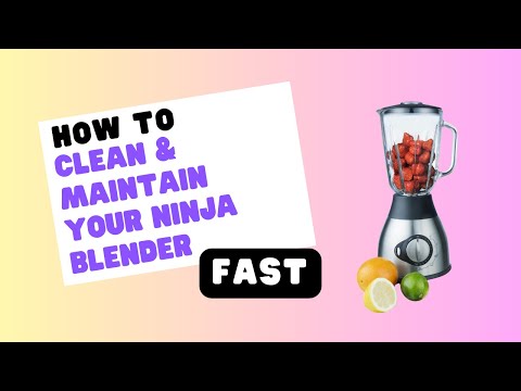 The Ultimate Ninja Blender Cleaning & Maintenance Guide