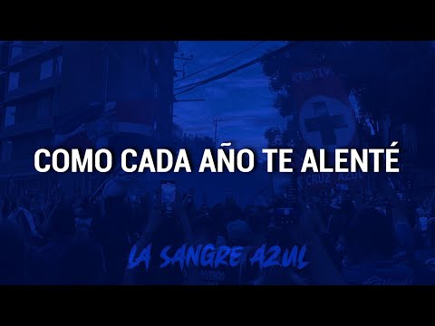 "Como Cada Año Te Alenté" Barra: La Sangre Azul &bull; Club: Cruz Azul