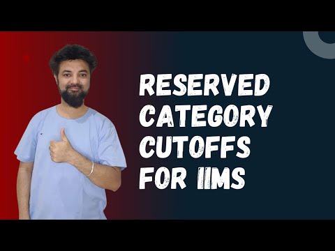 Reserved Category Cutoffs for IIMs | OBC EWS SC ST PWD CAT Cutoffs | Main New Baby IIM Cutoffs