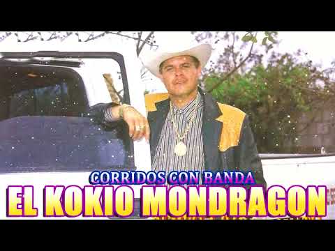 El Kokio Mondragon Puros Corridos Perrones Con Banda
