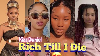 Kizz Daniel - RTID (Rich Till I Die)😍|TikTok compilations🥳🔥
