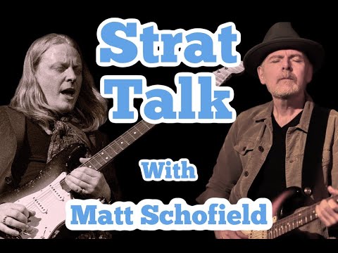 Strat Talk with Matt Schofield