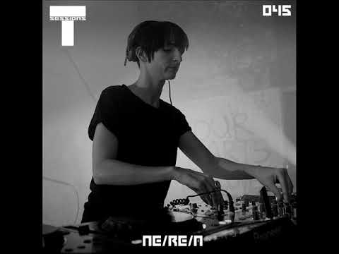 T SESSIONS 045 - NE/RE/A