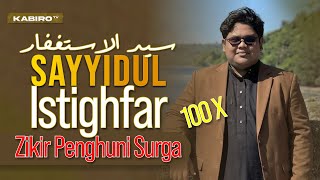 Download lagu SAYYIDUL ISTIGHFAR 100X (Dzikir Pelebur Dosa) mp3